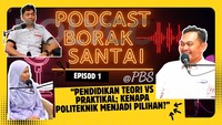 PBS Podcast Borak Santai| Ep 1 | Pendidikan Teori vs Praktikal; Kenapa Politeknik Menjadi Pilihan?