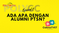 CaknaTVET Episod 2 : Ada apa dengan Alumni PTSN ?