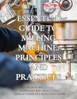EBOOK ESSENTIAL GUIDE TO MILLING MACHINE: PRINCIPLES AND PRACTICES
