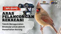 VIDEO PDP : ASAS PELANCONGAN REKREASI - Teknik menggunakan binokular untuk aktiviti pemerhatian burung