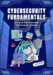 CYBERSECURITY FUNDAMENTALS