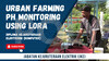 Urban Farming PH Monitoring Using LoRA | JKE | 2025