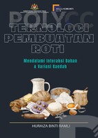 TEKNOLOGI PEMBUATAN ROTI Mendalami Interaksi Bahan & Variasi Kaedah