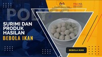 VIDEO PDP - Surimi dan Produk Hasilan Surimi_Bebola Ikan