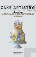 ebook cake artistry : langkah menghasilkan kek tampak mewah