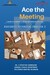 ACE THE MEETING:  A GUIDE TO PLANNING & ORGANIZING EFFECTIVE MEETINGSgs