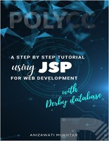 A STEP BY STEP TUTORIAL USING JSP FOR WEB DEVELOPMENT WITH DERBY DATABASE