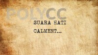 VIDEO DOKUMENTARI - SUARA HATI CALMENT