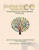 INTEGRATED LEARNING EXPERIENCE. GUIDE BOOK FOR WORK BASED LEARNING