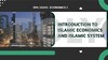 INTRODUCTION TO ISLAMIC ECONOMICS AND ISLAMIC SYSTEM