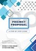 PROJECT PROPOSAL : A STEP BY STEP GUIDE