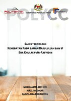 SAINS TEKNOLOGI: KEHEBATAN PADA ZAMAN RASULULLAH SAW & ERA KHULAFA'AR-RASYIDIN