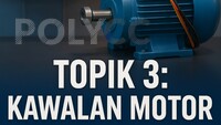 SEE20132 - MOTOR KAWALAN TIGA FASA: TOPIK 3 KAWALAN MOTOR