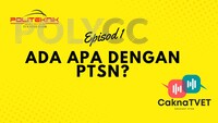 CaknaTVET Episod 1 : Ada apa dengan PTSN…